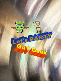 a poster that says " let 's party gay geek "