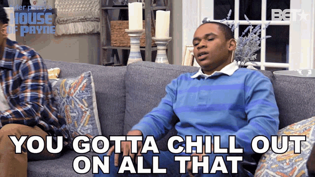 Malik Payne sits on a sofa, captioned “YOU GOTTA CHILL OUT ON ALL THAT.”