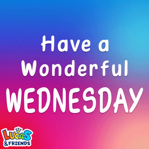 lucas and friends wishes you a wonderful wednesday with a colorful background