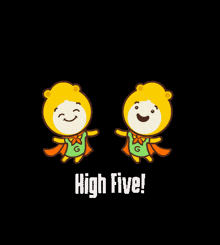Two small yellow cartoon characters smile beside the text “High Five!”