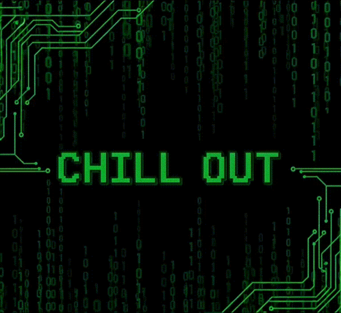 the word chill out is displayed in green letters on a black background