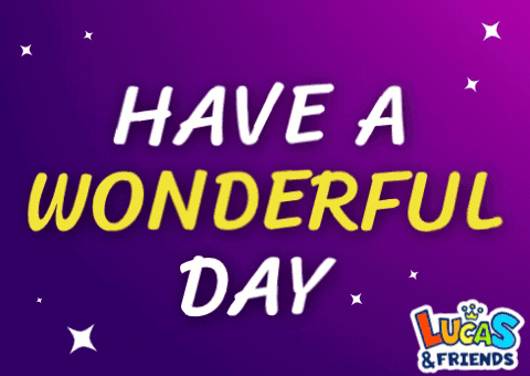 have a wonderful day lucas and friends written on a purple background