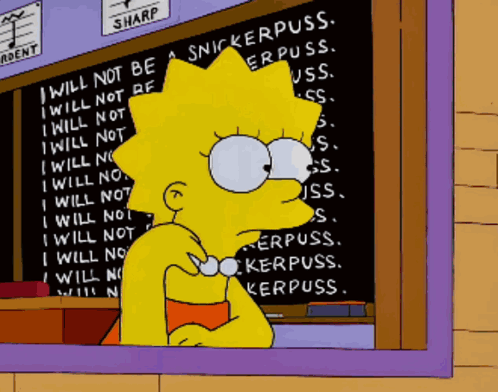 Lisa Simpson looks dreamy at a chalkboard filled with “WILL NOT BE SNICKERPUSS.”