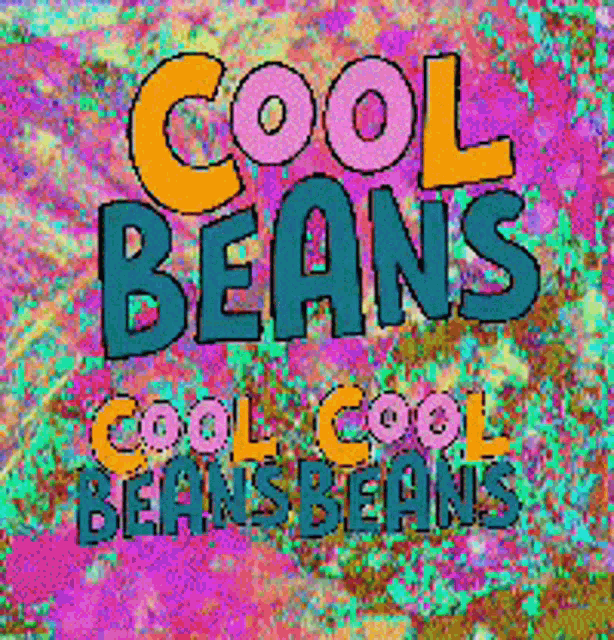 a colorful poster that says cool beans cool cool beans