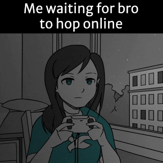 a cartoon of a girl holding a video game controller with a caption that says me waiting for bro to hop online