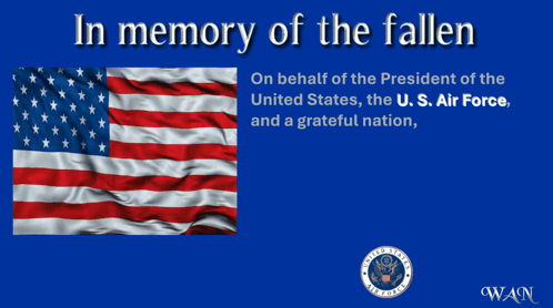 in memory of the fallen on behalf of the president of the united states the us air force and a grateful nation