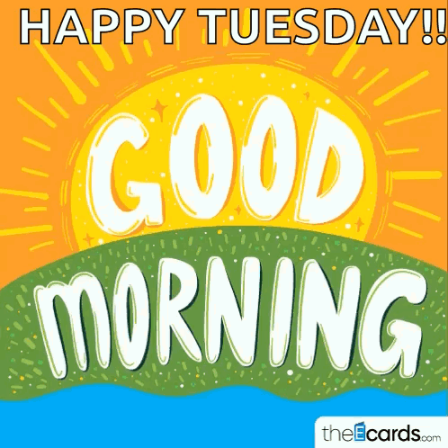 a greeting card that says happy tuesday good morning