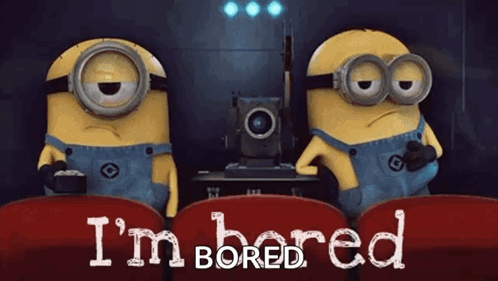 Two Minions sit in a theater with the caption “I'm bored.”