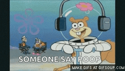 a cartoon of spongebob saying " someone say poop " while wearing headphones