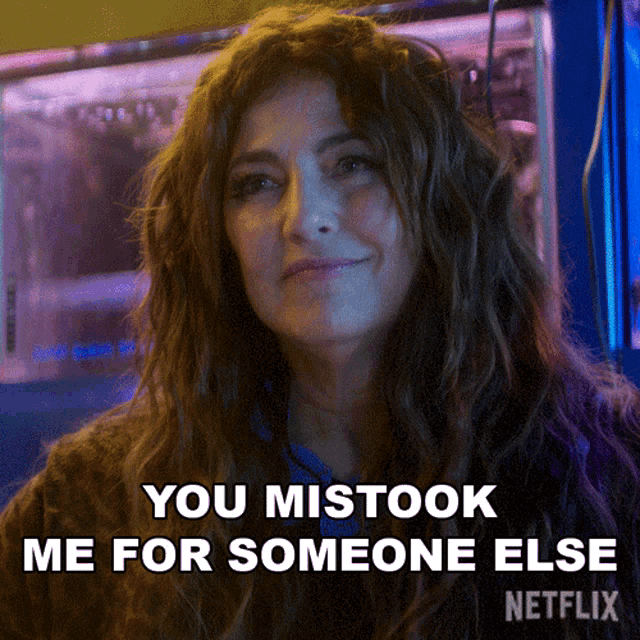 a woman is smiling and says you mistook me for someone else
