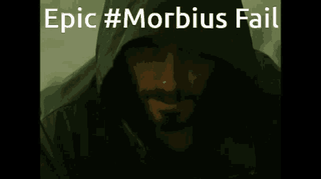 a man in a hooded jacket with the words epic #morbius fail written above him