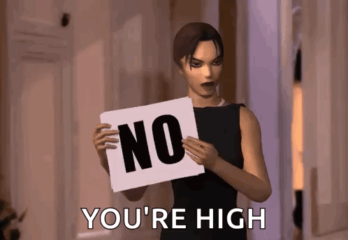 a woman is holding a sign that says no and says you 're high
