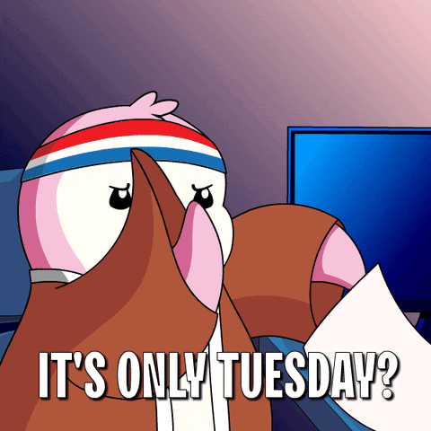 a cartoon of a bird with the words " it 's only tuesday " on the bottom
