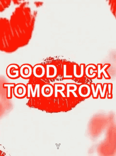 Red brush-stroke graphic says “GOOD LUCK TOMORROW!”