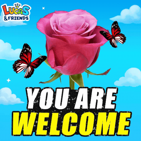 a pink rose with butterflies and the words " you are welcome " below it