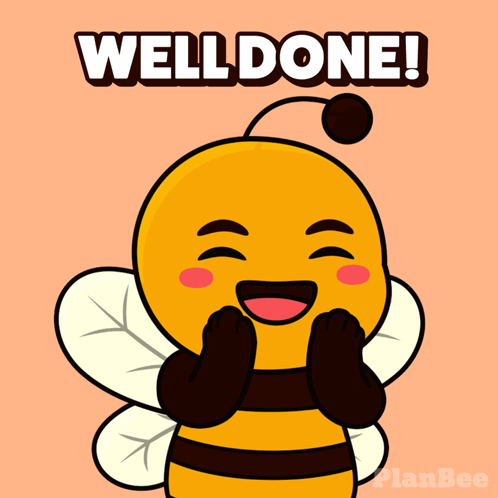 A smiling cartoon bee claps beside the caption “WELL DONE!”