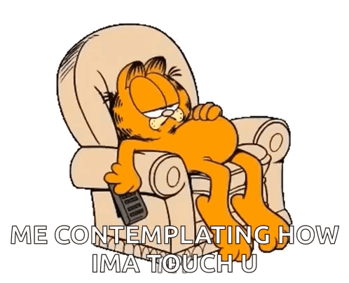 Garfield sprawls in an armchair with the caption “ME CONTEMPLATING HOW I’M A TOUCH TOO...”