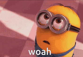 A Minion looks up in bewildered amazement with “woah” text.