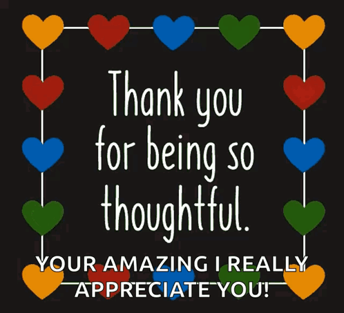 A black card reads “Thank you for being so thoughtful” surrounded by colorful hearts.