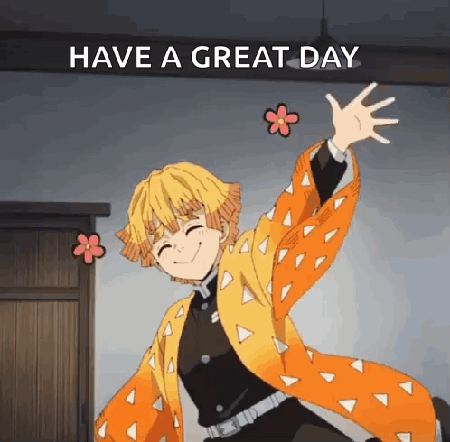 Zenitsu waves enthusiastically with “HAVE A GREAT DAY” text above.