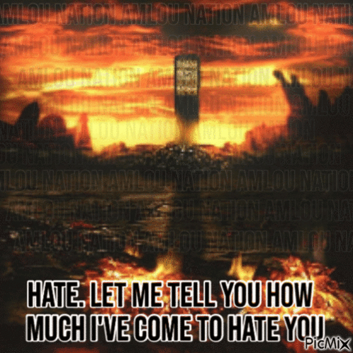 a poster that says hate let me tell you how much ive come to hate you