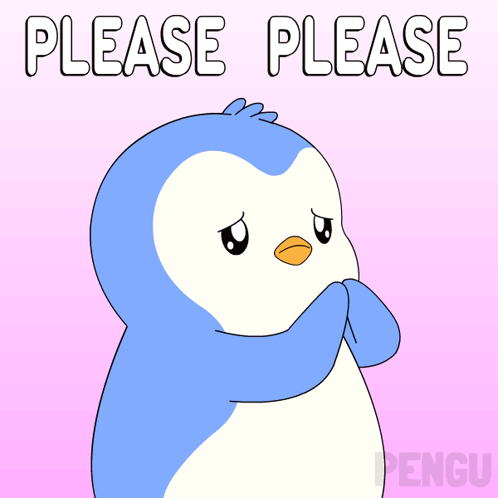 Blue cartoon penguin clasps its flippers beneath the caption “PLEASE PLEASE.”