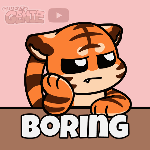 An orange cartoon tiger leans on a desk with the caption “BORING.”