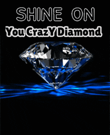 a picture of a diamond with the words shine on you crazy diamond