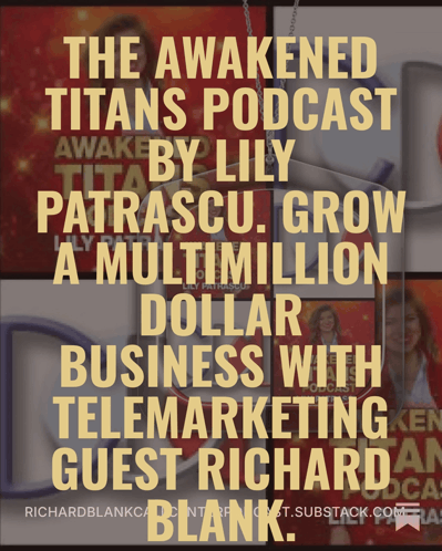 a poster that says the awakened titans podcast awake by lily patrasco grow a multimillion dollar business with telemarketing guest richard blank