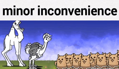 a camel and an ostrich are standing next to each other with the words minor inconvenience below them