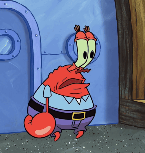 Mr. Krabs from SpongeBob makes a weary annoyed face.