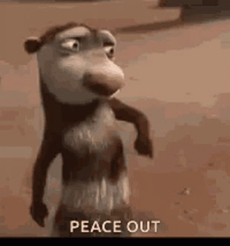 A CGI animal turns away with the caption “PEACE OUT”.